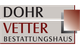 Beerdigung DOHR-VETTER GMBH