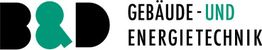 B & D Gebäude- und Energietechnik GmbH Sanitär- Heizungs- und Klimatechnik