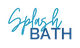 Splash Bath