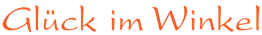 Glück im Winkel