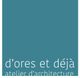 D'ores et déjà, atelier d'architecture