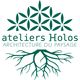 Les Ateliers Holos - Architecture du paysage