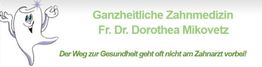 Ganzheitliche Zahnmedizin Fr. Dr. Dorothea Mikovetz