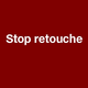 Stop Retouche