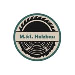 M. & S. Holzbau GmbH