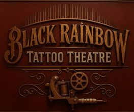 BLACK RAINBOW TATTOO THEATRE Bild 1