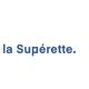 La Superette Sàrl