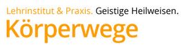 Körperwege - Lehrinstitut & Praxis | Geistige Heilweisen