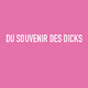 DU SOUVENIR DES DICKS