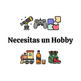 Necesitas un Hobby