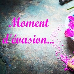Moment d'Evasion