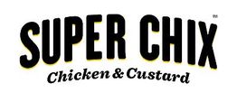 Super Chix - Chicken & Custard