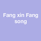 Fang xin Fang song