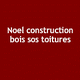 Noel construction bois sos toitures