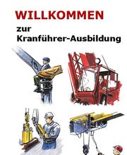 Ausbildung zum Führen von Portal-; Brücken-; Schwenk-; Ausleger- und LKW-Ladekran