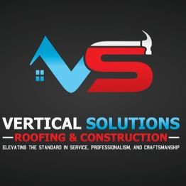Vertical Solutions Roofing and Construction