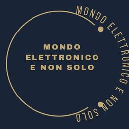 Mondo Elettronico e non solo