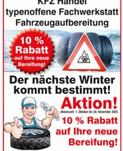 Herbstaktion vom 01.10.2025 - 30.11.2025, Reifenaktion 10% Rabatt auf Ihre neuen Reifen. Kostenloser Winter Check Ihres Fahrzeuges!!!