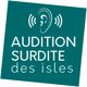 Audition Surdité des Isles