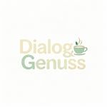 Dialog & Genuss