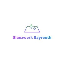 Glanzwerk- Bayreuth