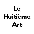 Le Huitième Art