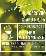 Werbung: HUNGAROVIN ist auf der Berner Weinmesse, Stand 15
