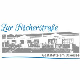 "Zur Fischerstraße" - Gaststätte am Uckersee - Inh. Anke Menge-Weiher