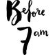 Before 7am