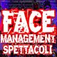 Face Management Spettacoli