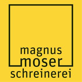 Schreinerei Magnus Moser AG
