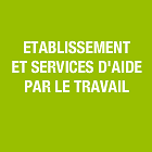 Etablissement et Services d'Aide par le Travail ESAT