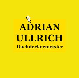 Adrian Ullrich Dachdeckermeister