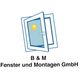 B & M Fenster und Montagen GmbH