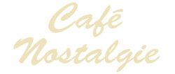 Cafe Nostalgie