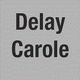 Delay Carole