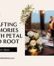 9_Petal and Root_Crafting Memories with Petal and Root.jpg