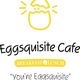 Eggsquisite Cafe