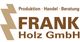 FRANK Holz GmbH Produktion-Handel-Beratung