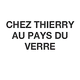 Chez Thierry Au Pays Du Verre
