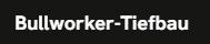 Bullworker Tiefbau