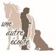Une autre écoute - Education canine et équine