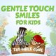 Gentle Touch Smiles for Kids Dental & Orthodontics