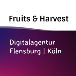 Fruits & Harvest  Digitalagentur Flensburg  Köln