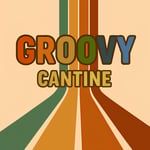 GROOVY CANTINE