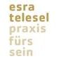 Praxis fürs Sein - Esra Telesel