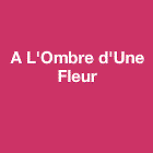 A L'Ombre D'Une Fleur