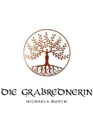 DIE GRABREDNERIN - Michaela Burch