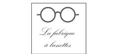 LA FABRIQUE A LUNETTES