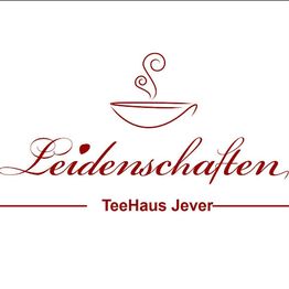 "Leidenschaften" Friesisches TeeHaus